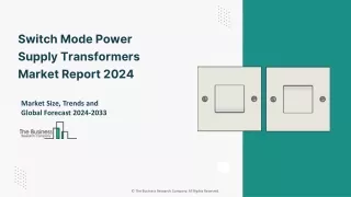 Switch Mode Power Supply Transformers Market 2024