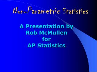 Non- Parametric Statistics