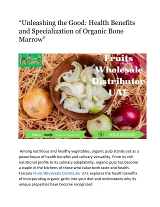 “Unleashing the Good: Health Benefits and Specialization of Organic Bone Marrow”