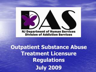 Outpatient Substance Abuse Treatment Licensure Regulations July 2009
