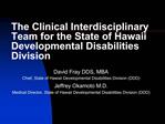 The Clinical Interdisciplinary Team for the State of Hawaii Developmental Disabilities Division