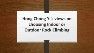 Hong Chong Yi’s views on choosing Indoor or Outdoor Rock Climbing