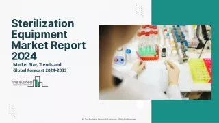 Sterilization Equipment Market Size, Opportunities, Trends And Demand 2024-2033