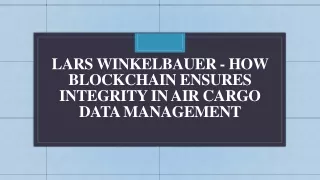 Lars Winkelbauer - How Blockchain Ensures Integrity in Air Cargo Data Management