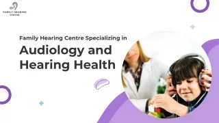 Family Hearing Centre Specializing in Audiology and Hearing Health