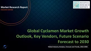 Cyclamen Market Growth Outlook, Key Vendors, Future Scenario Forecast to 2030