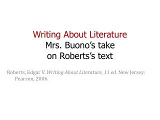 Writing About Literature Mrs. Buono’s take on Roberts’s text