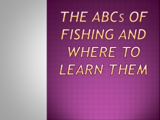The ABCs of Fishing and Where to Learn Them