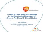 The Use of Dried Blood Spot Samples for the Quantitative Bioanalysis of Drugs in PreClinical Clinical Studies