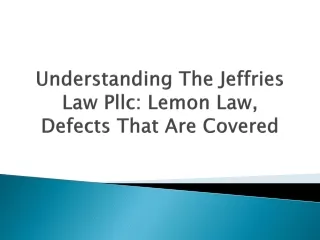 Understanding the Jeffries Law Pllc - Lemon Law, Defects that are Covered