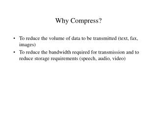 Why Compress?