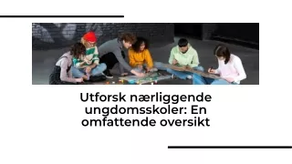 Utforsk nærliggende ungdomsskoler En omfattende oversikt