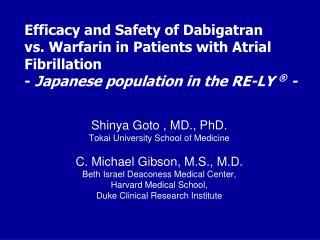 Efficacy and Safety of Dabigatran vs. Warfarin in Patients with Atrial Fibrillation - Japanese population in the RE-L