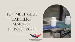 Hot Melt Glue Labelers Market Trends And Growth Analysis 2024