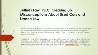 Jeffries Law, PLLC Clearing Up Misconceptions About Used Cars and Lemon Law