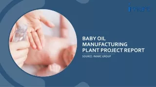 Baby Oil Manufacturing Plant Project Report Cost and Setup PPT