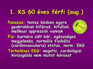 1. KS 60 éves férfi (aug.)