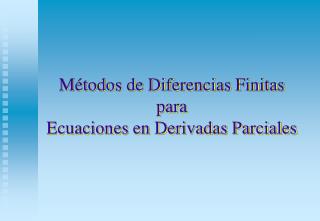 Métodos de Diferencias Finitas para Ecuaciones en Derivadas Parciales