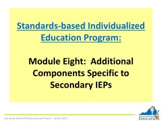 Standards-based Individualized Education Program: Module Eight: Additional Components Specific to Secondary IEPs