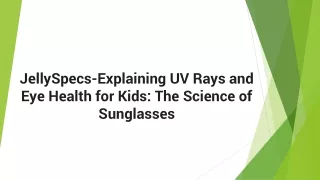 JellySpecs-Explaining UV Rays and Eye Health for Kids: The Science of Sunglasses