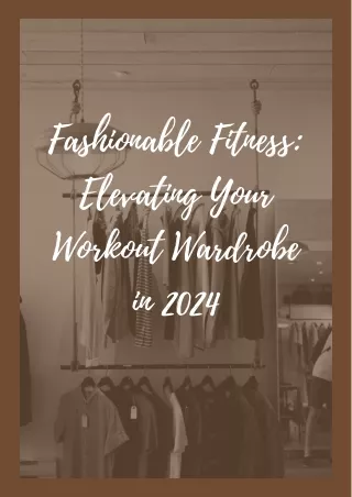 Fashionable Fitness Elevating Your Workout Wardrobe in 2024