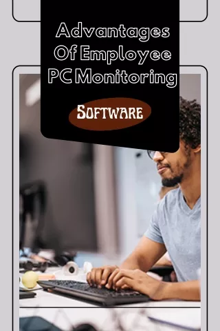 Advantages Of Employee PC Monitoring Software