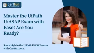 Master the UiPath UiASAP Exam with Ease! Are You Ready?