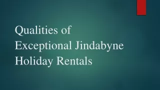 Qualities of Exceptional Jindabyne Holiday Rentals