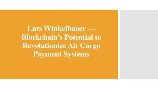 Lars Winkelbauer — Blockchain’s Potential to Revolutionize Air Cargo Payment Systems