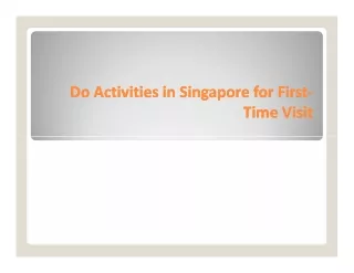 Singapore for First-Time Visitors