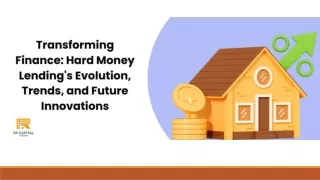 Hard Money Lending's Evolution, Trends, and Future Innovations