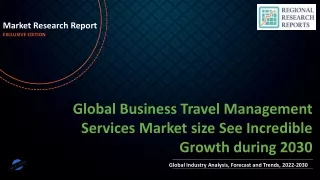 Business Travel Management Services Market size See Incredible Growth during 2030