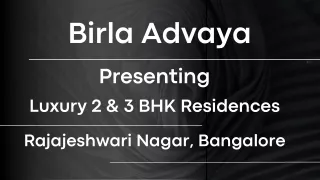 Birla Advaya - Elevate Your Lifestyle in the Tranquil Enclave of R R Nagar