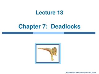 Lecture 13 Chapter 7: Deadlocks