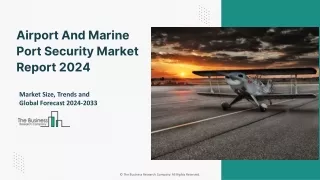 Global Airport And Marine Port Security Market 2024 Emerging Trends And 2033