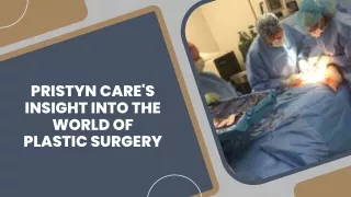 Pristyn Care's Insight into the World of Plastic Surgery