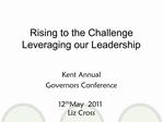 Rising to the Challenge Leveraging our Leadership