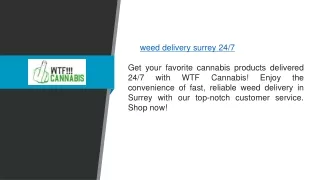 Weed Delivery Surrey 24/7 - WTF Cannabis