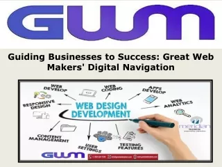 Guiding Businesses to Success Great Web Makers' Digital Navigation