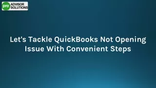 An Easy Method To Resolve QuickBooks Not Opening Issue