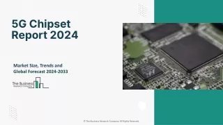 5G Chipset Market Industry Analysis, Size, Growth, Share Report By 2033
