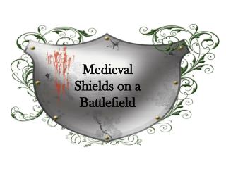 medieval shields on a battlefield