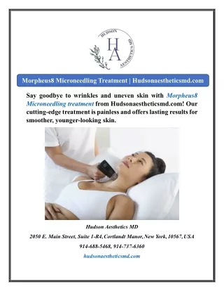 Morpheus8 Microneedling Treatment  Hudsonaestheticsmd.com