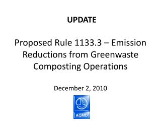 Proposed Rule 1133.3 – Emission Reductions from Greenwaste Composting Operations