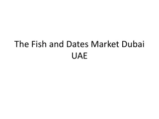 The Fish and Dates Market Dubai UAE