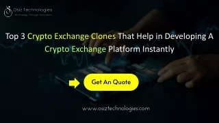 Top 3 Crypto Exchange Clones That Help in Developing A Crypto Exchange Platform Instantly