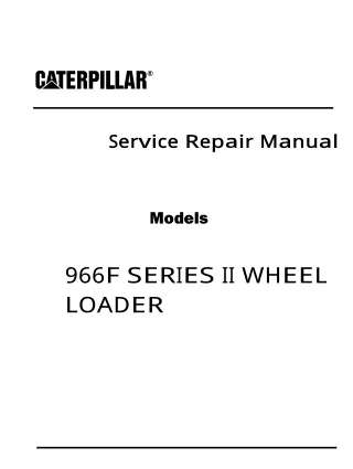 Caterpillar Cat 966F SERIES II WHEEL LOADER (Prefix 7HL) Service Repair Manual (7HL00306 and up)