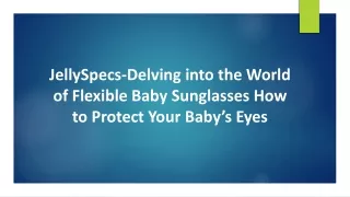 JellySpecs-Delving into the World of Flexible Baby Sunglasses How to Protect You