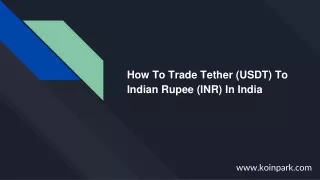 How To Trade Tether (USDT) To Indian Rupee (INR) In India