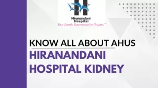 Know All About AHUS - Hiranandani Hospital Kidney